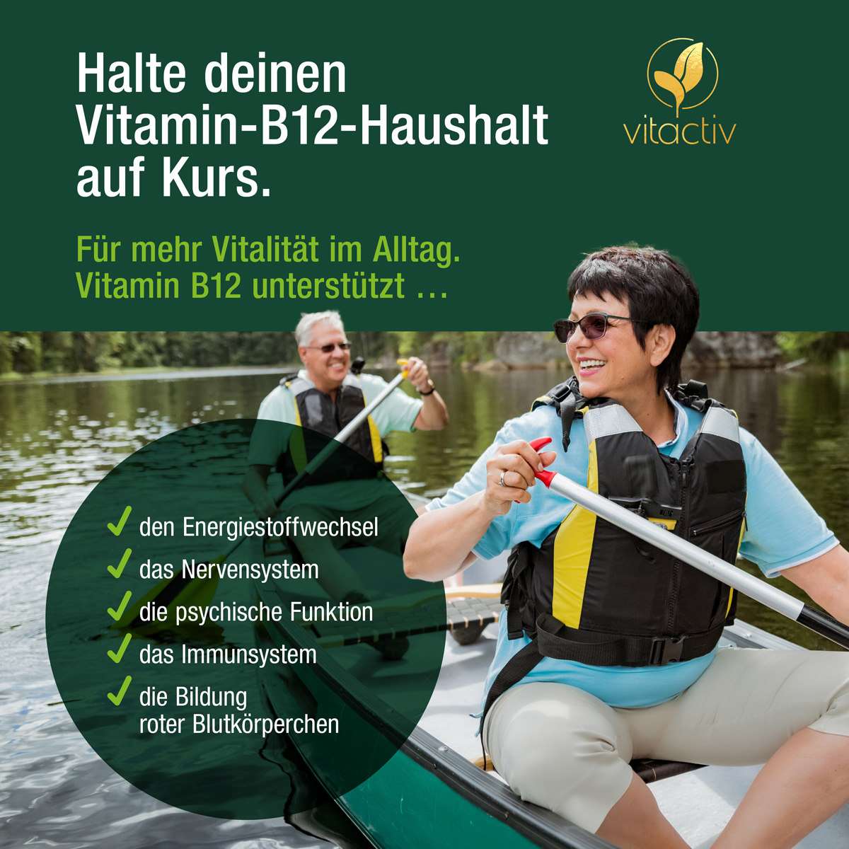 Mann und Frau in einem Ruderboot auf einem Fluss. Text: Halte deinen Vitamin-B12-Haushalt auf Kurs. Für mehr Vitalität im Alltag. B12 unterstützt Energiestoffwechsel, Nervensystem, Psyche, Immunsystem und die Bildung roter Blutkörperchen.