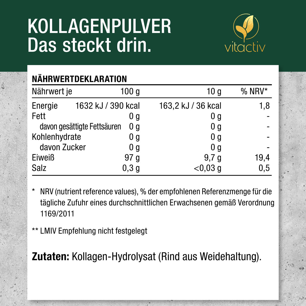Zutaten für das Kollagen Pulver: Kollagen-Hydolysat (stammt vom Rind aus Weisehaltung).