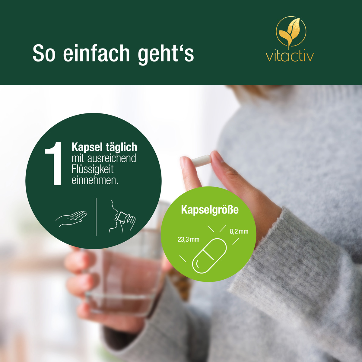 Eine Frau hält ein Glas Wasser und eine Hyaluron Kapsel in den Händen. Text der Einnahme-Empfehlung: Eine Kapsel täglich mit ausreichend Flüssigkeit einnehmen.